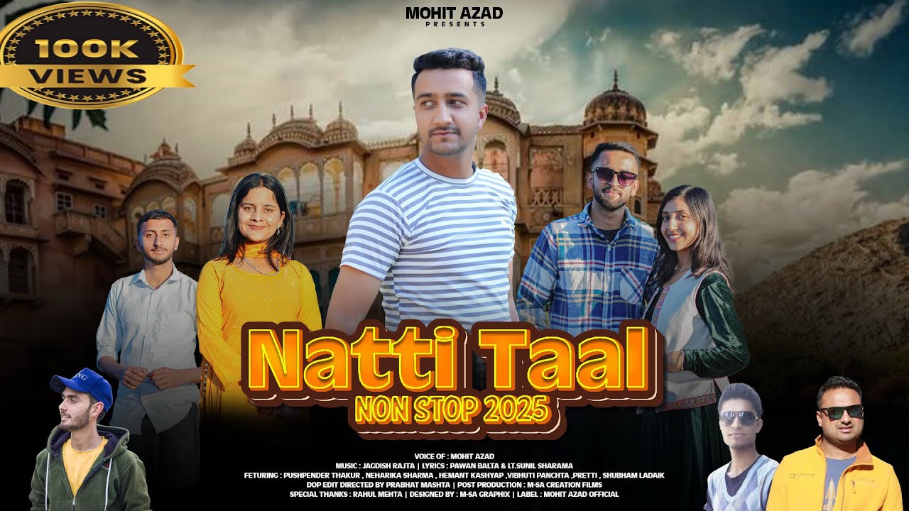 Nati Taal Non-Stop | Latest Pahari Song 2025 | Mohit Azad