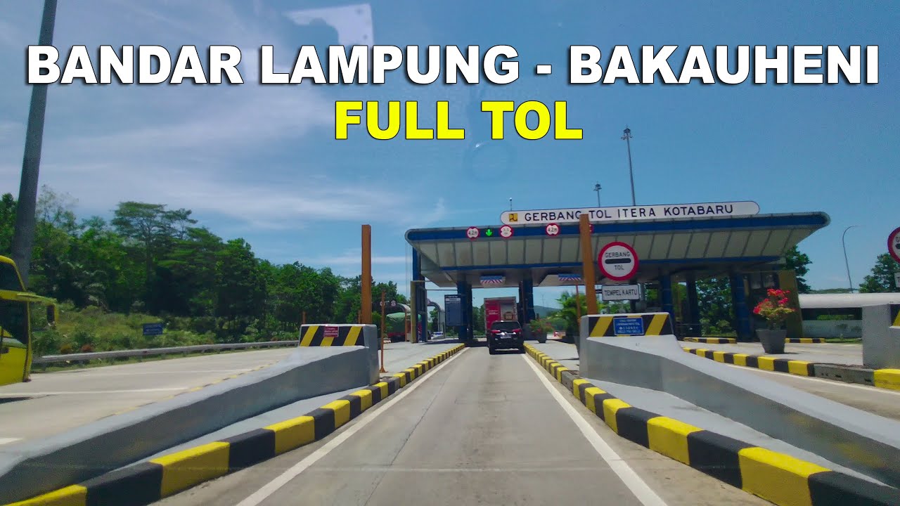 BANDAR LAMPUNG - BAKAUHENI FULL TOL Part 1