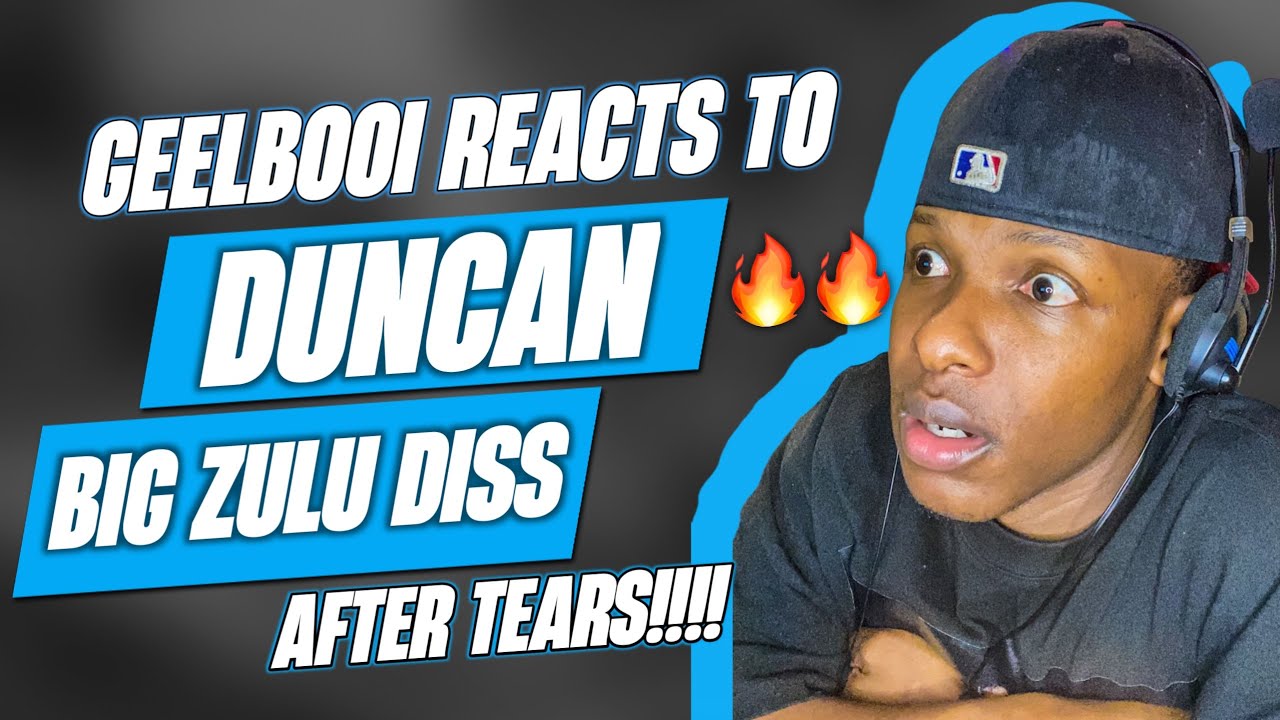 Duncan After Tears ( BIG ZULU DISS RESPONSE) REACTION