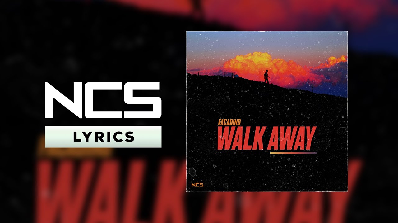 Facading - Walk Away [NCS Lyrics]