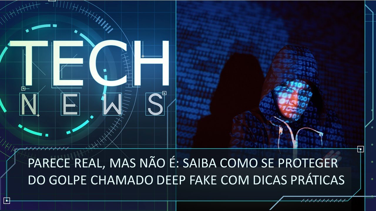 Deep fake: como se proteger dessa nova forma de golpe