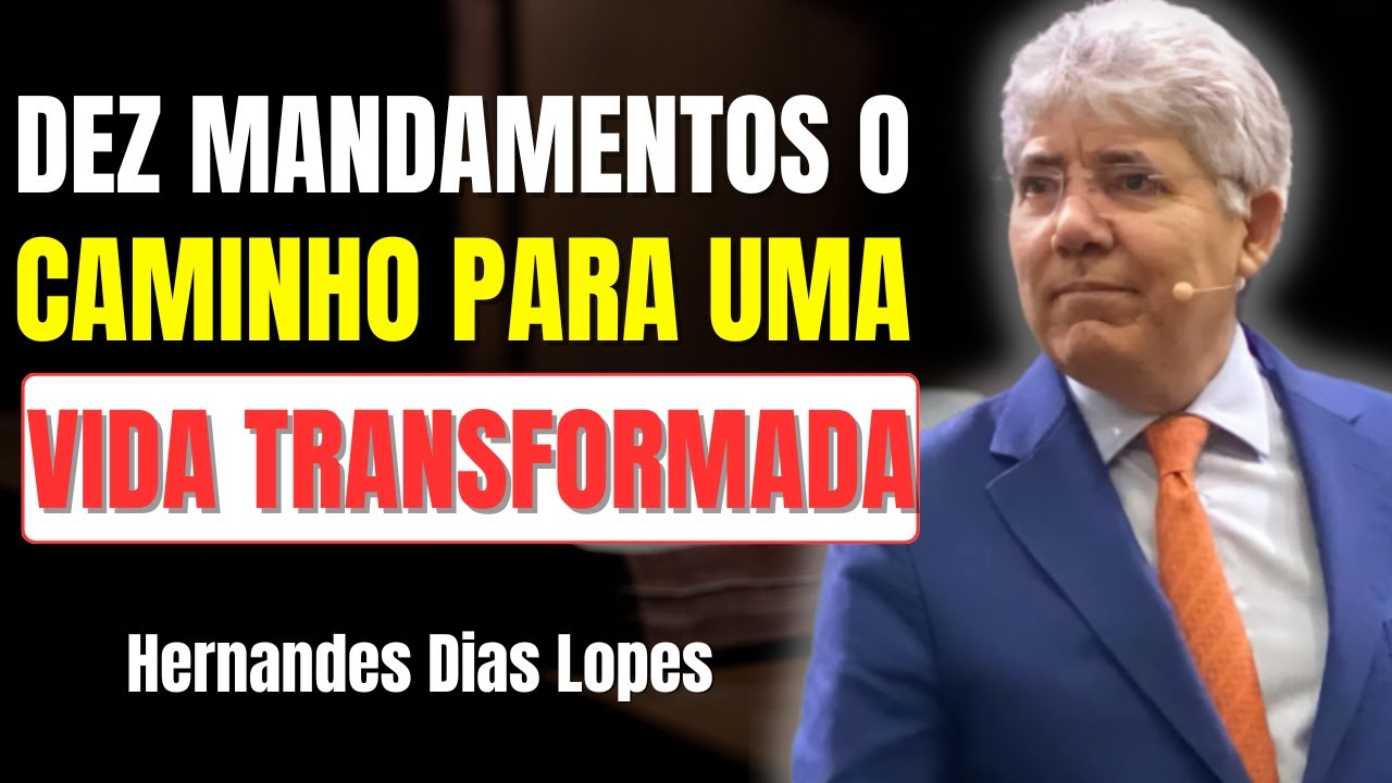 A Vida Que Agrada a Deus | Os Dez Mandamentos e o Verdadeiro Amor | Hernandes Dias Lopes