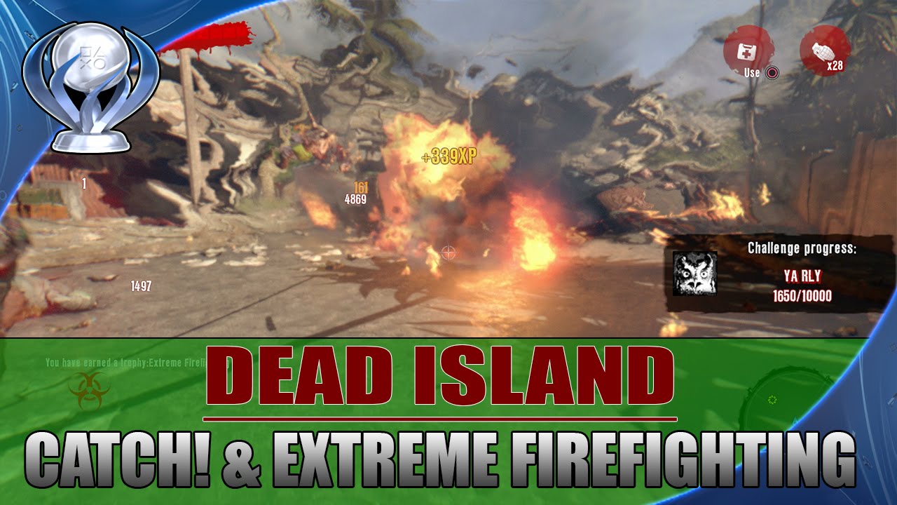 Dead Island Definitive Edition - Catch! & Extreme Firefighting Trophy