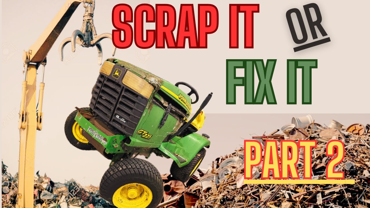 * PART 2 * Scrap It OR Fix It! John Deere GT225 Garden Tractor Edition! Will It Run And Drive Again?
