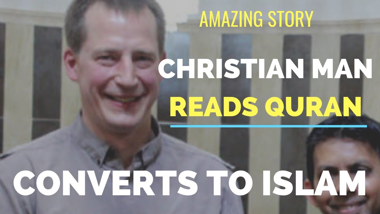 Christian man reads the Quran and Converts to Islam