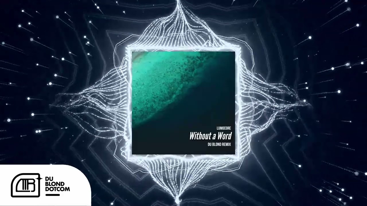 Lumocore - Without a word (Du Blond remix)
