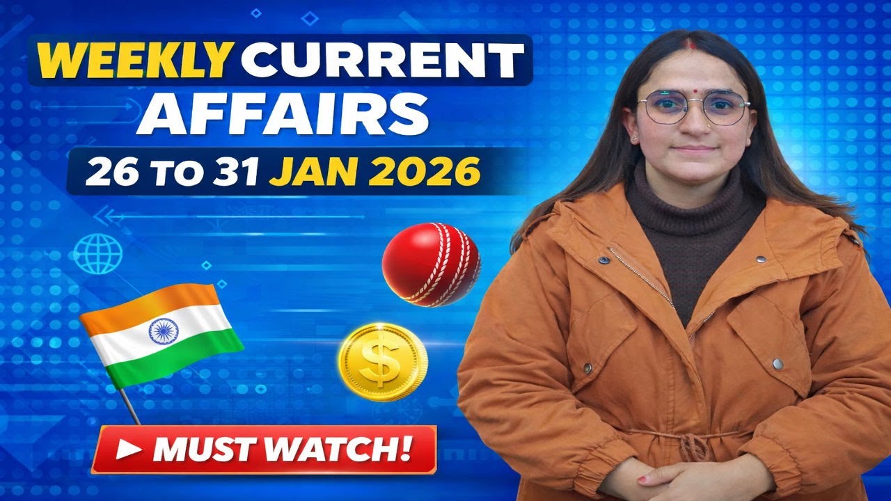The BEST Current Affairs for SSC, UPSC, and Bank Exams—Weekly Current Affairs 26 TO 31 JAN 2026