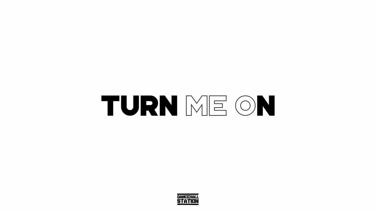 Meo x Dancehall Station - Turn Me On [with Lyrics]