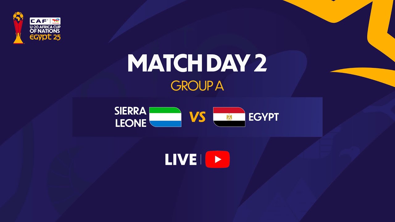 Sierra Leone vs Egypt - U-20 AFRICA CUP OF NATIONS