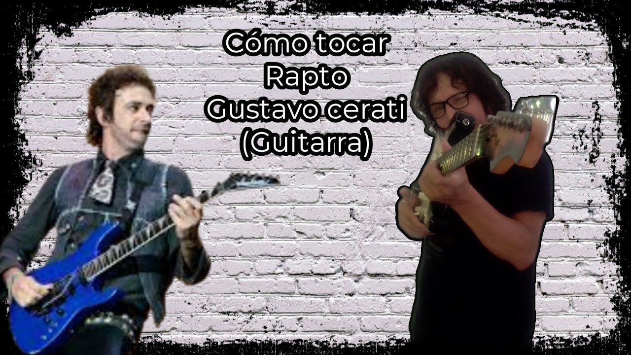 Cómo tocar Rapto -Gustavo Cerati - (guitarra)acordes y tablaturas
