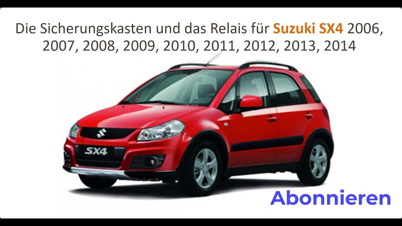 Die Sicherungskasten und das Relais für Suzuki SX4 2006, 2007, 2008, 2009, 2010, 2011, 2012 und 2014