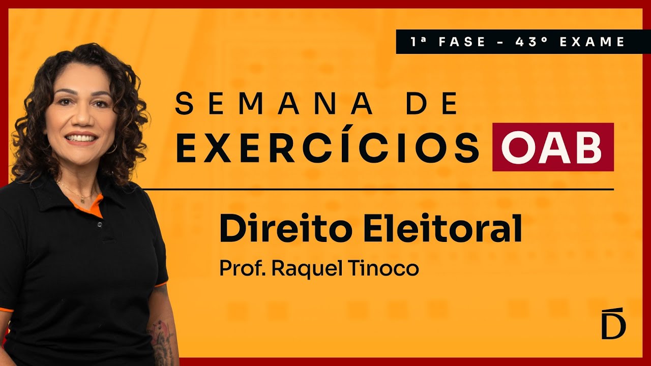Direito Eleitoral com Quest&otilde;es Comentadas | Semana de Exerc&iacute;cios OAB 43 - 1&ordf; Fase