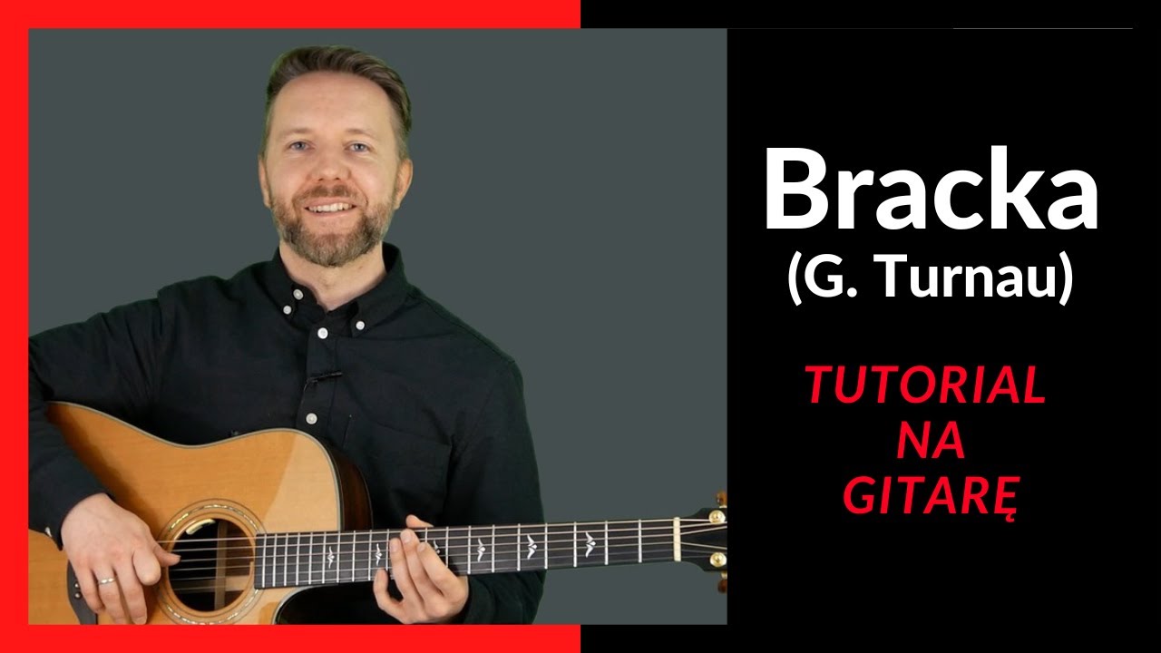 Bracka - Grzegorz Turnau | Jak zagrać na gitarze? Oryginalne AKORDY! | Kurs PWP M4L9