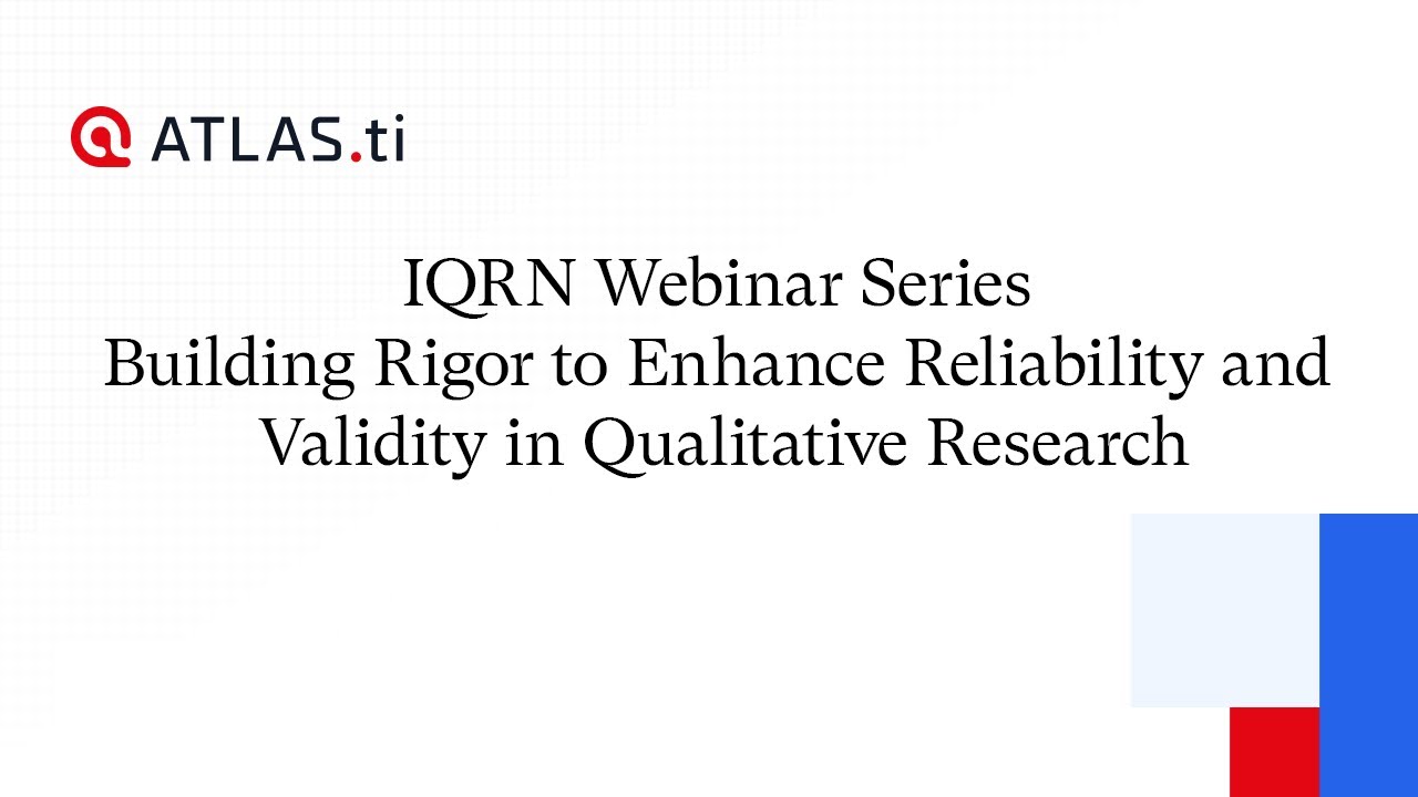 IQRN Webinar Series: Building Rigor to Enhance Reliability and Validity in Qualitative Research
