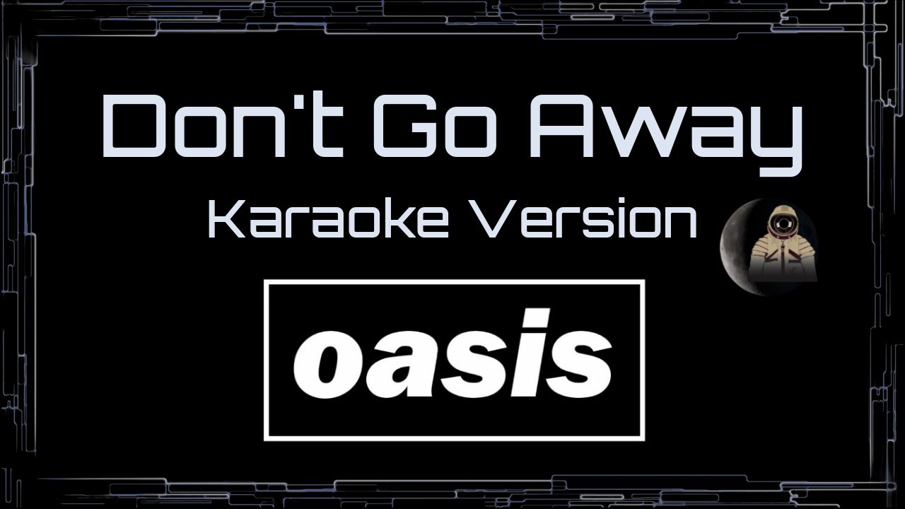 Oasis • Don't Go Away (CC Karaoke / Instrumental) [UVR]