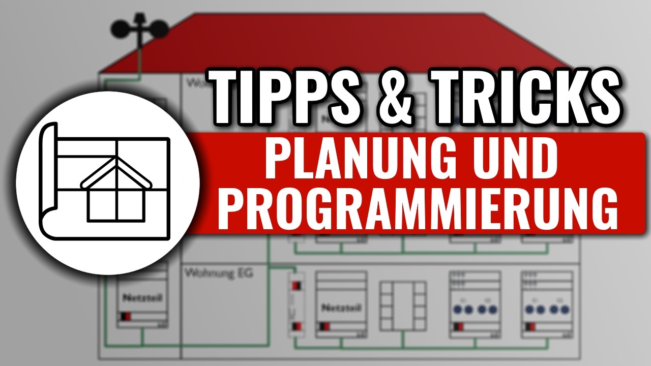 KNX Tipps & Tricks: Die richtige Planung, Saubere Projektstruktur & Dokumentation