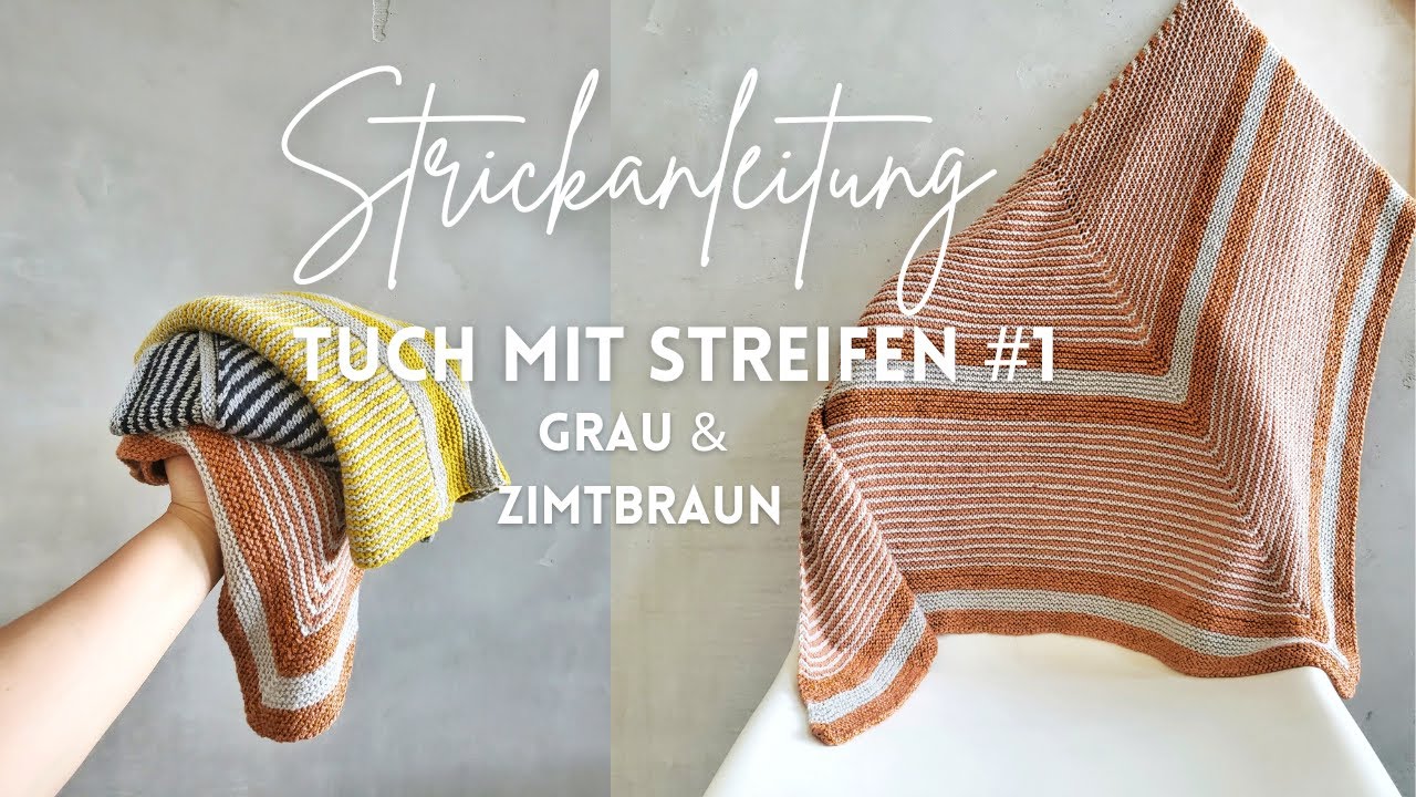 Strickanleitung Tuch mit Streifen #1 - Schritt für Schritt zum neuen Klassiker