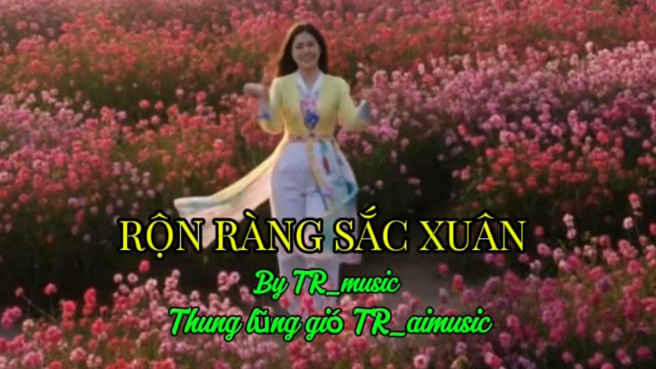 #RộnRàngSắcXuân#ThungLungGio#TR_aiMusic#NhacXuan#NhacMuaXuan#XuanTuoiVui