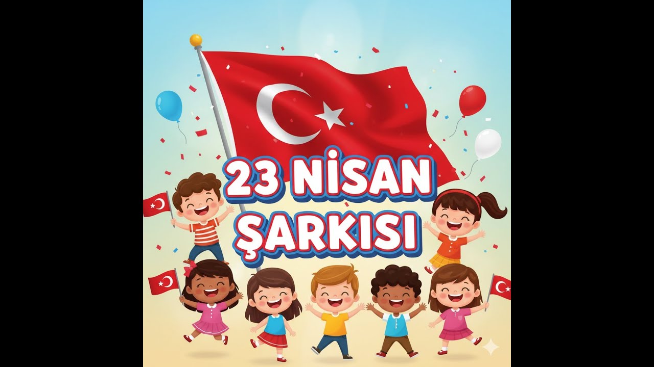 23 NİSAN Elimizde Bayraklar Çocuk Şarkısı (Okul Öncesi & Anaokulu Çocuk Şarkıları)