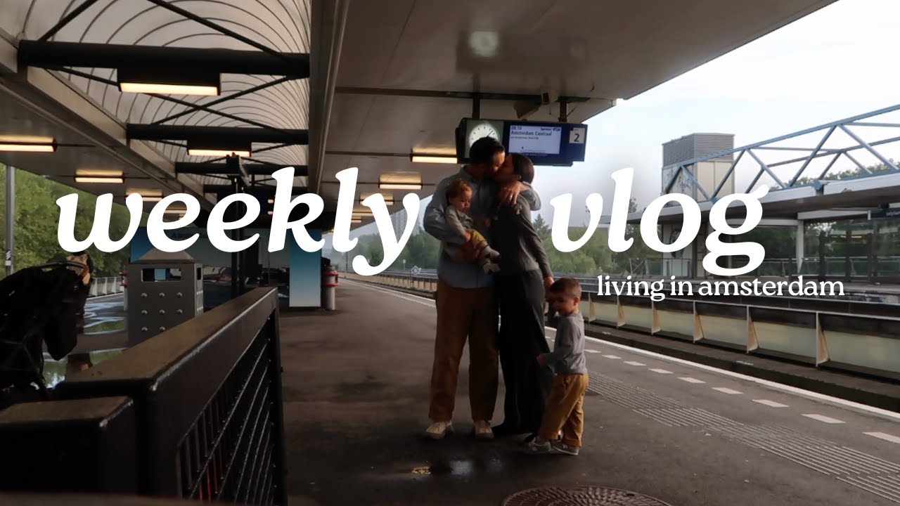 weekly vlog: life one month into our move to amsterdam