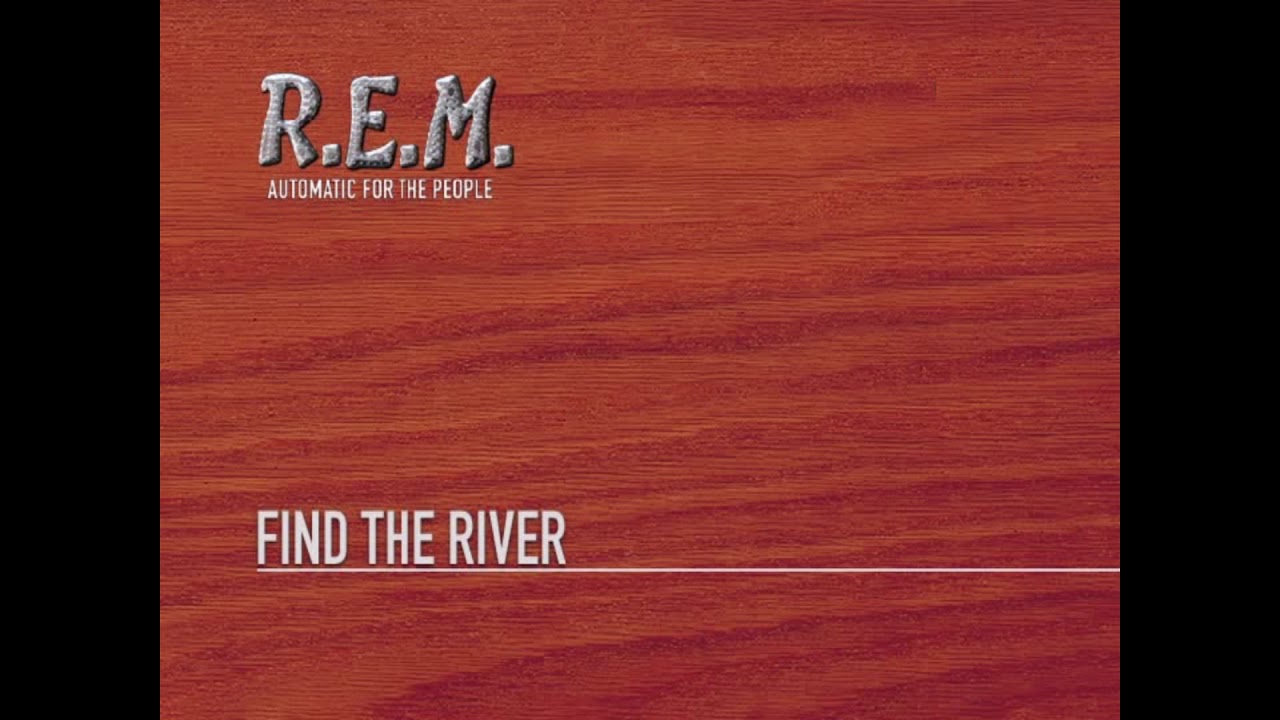 R.E.M. Remixed - Find the River (Backing Vocals Version)