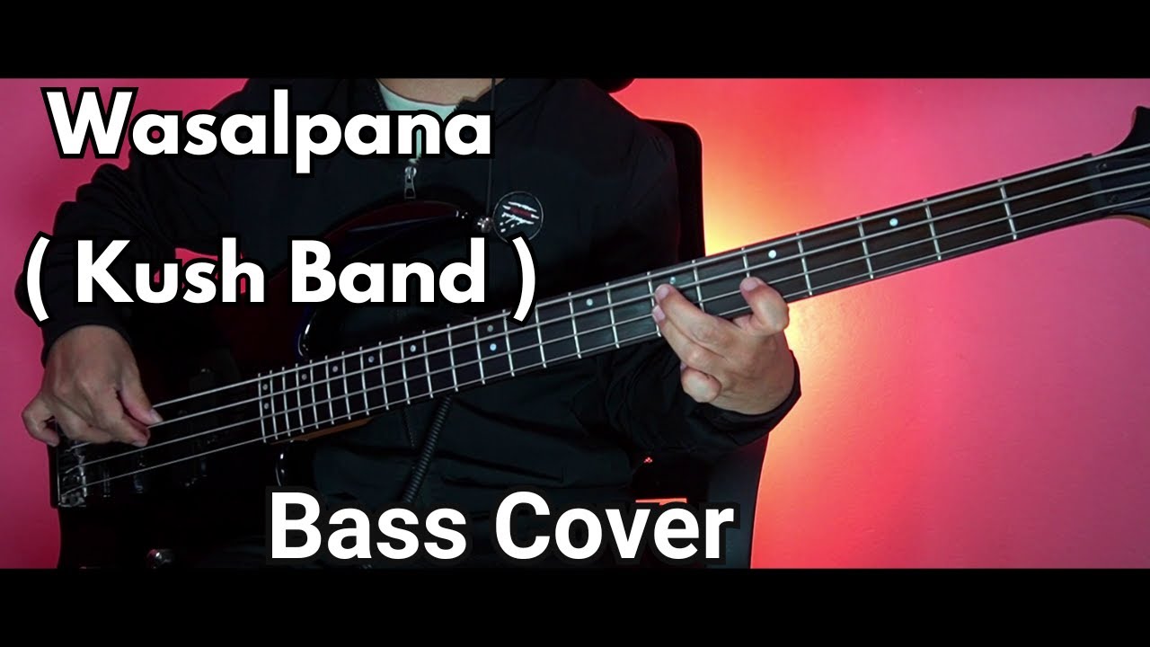 Kush - Wasalpana Bass Cover | Joel Kyapchhaki Magar