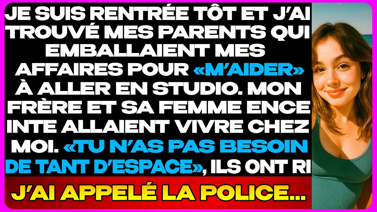 Je Suis Rentrée Plus Tôt Et J’Ai Vu Mes Parents Emballer Mes Affaires Pour « M’Aider » À Déménager…