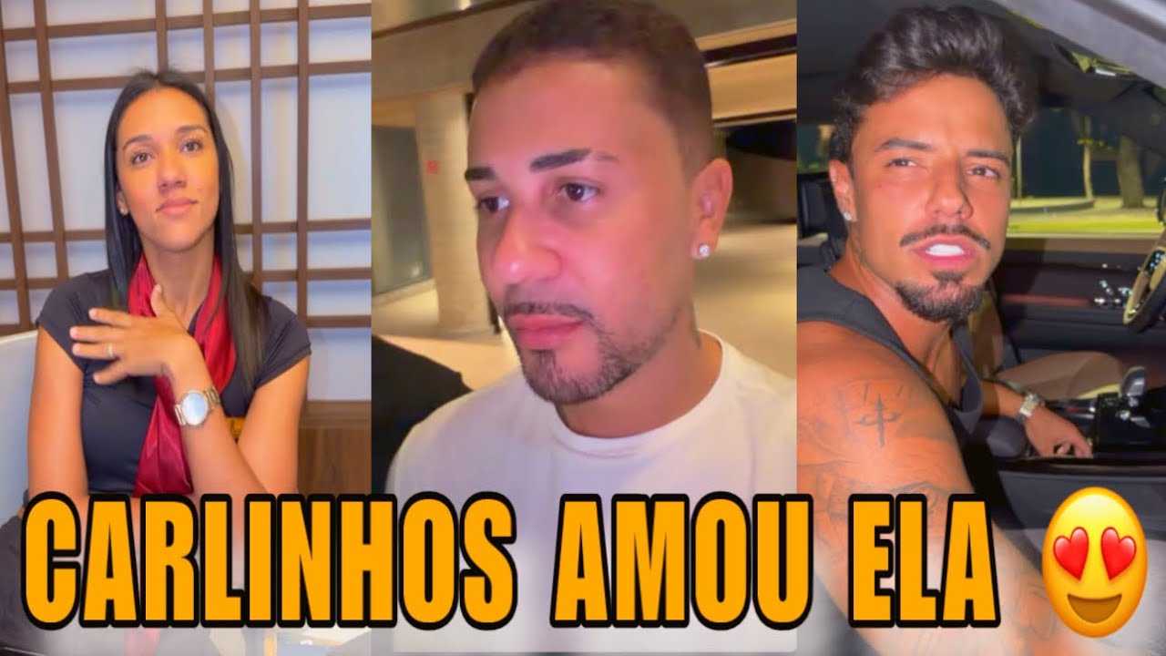 CARLINHOS MAIA FICOU APAIXONADO POR ELA E VAI VOLTAR PRA VER ELA 🤭😍