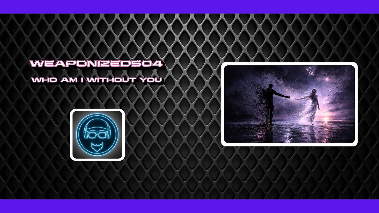 WEAPONIZED504 - Without You