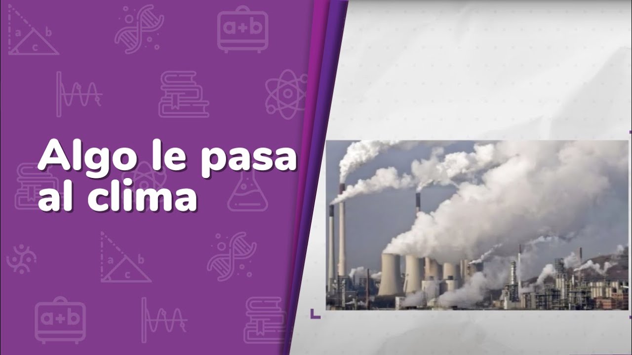 10. Algo le pasa al clima • Saberes y pensamiento científico• 2do grado