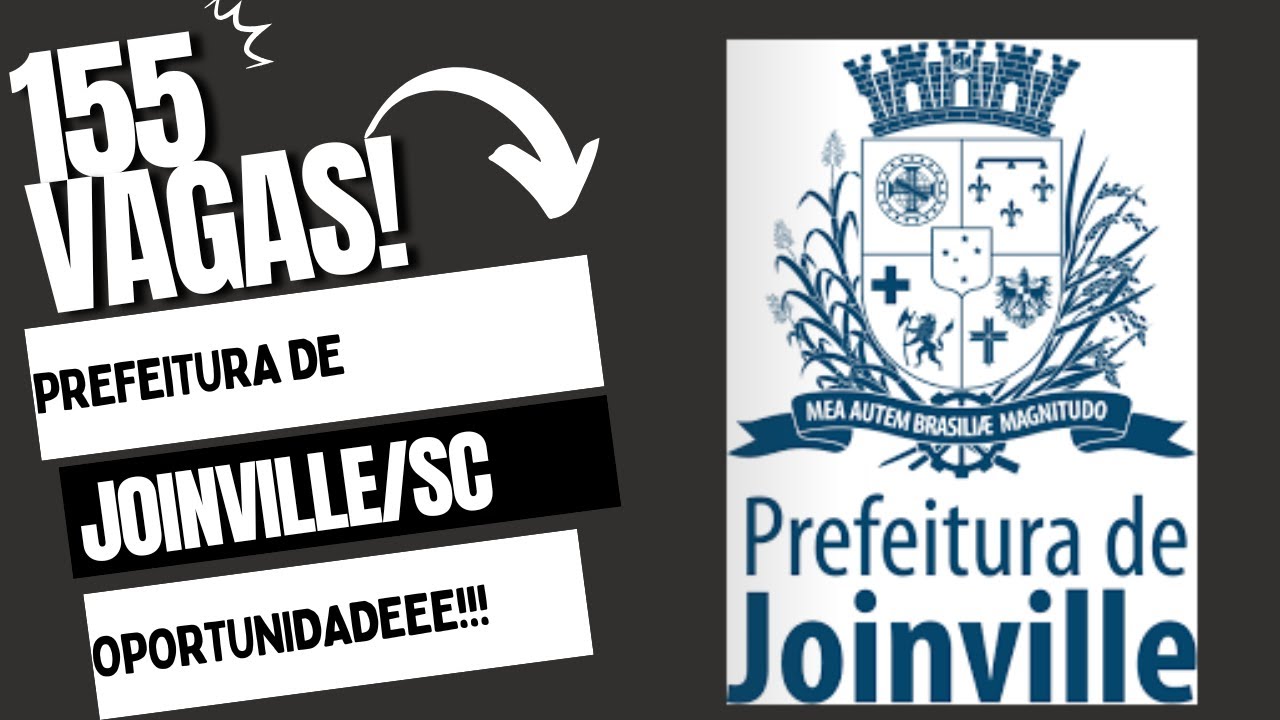 Concurso Público - Prefeitura de Joinville/SC 155 VAGAS!! Salários 11,8 mil