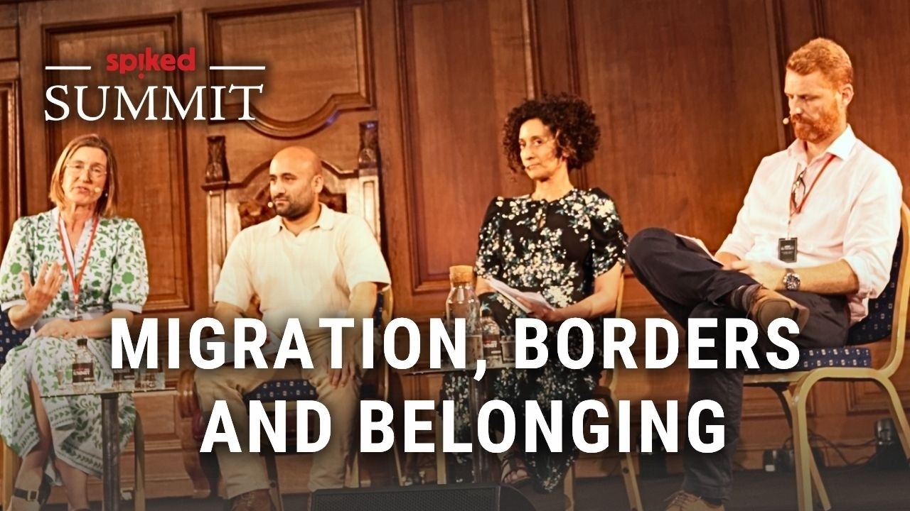 Migration, borders, belonging | Katharine Birbalsingh, Paul Embery & Rakib Ehsan | spiked summit