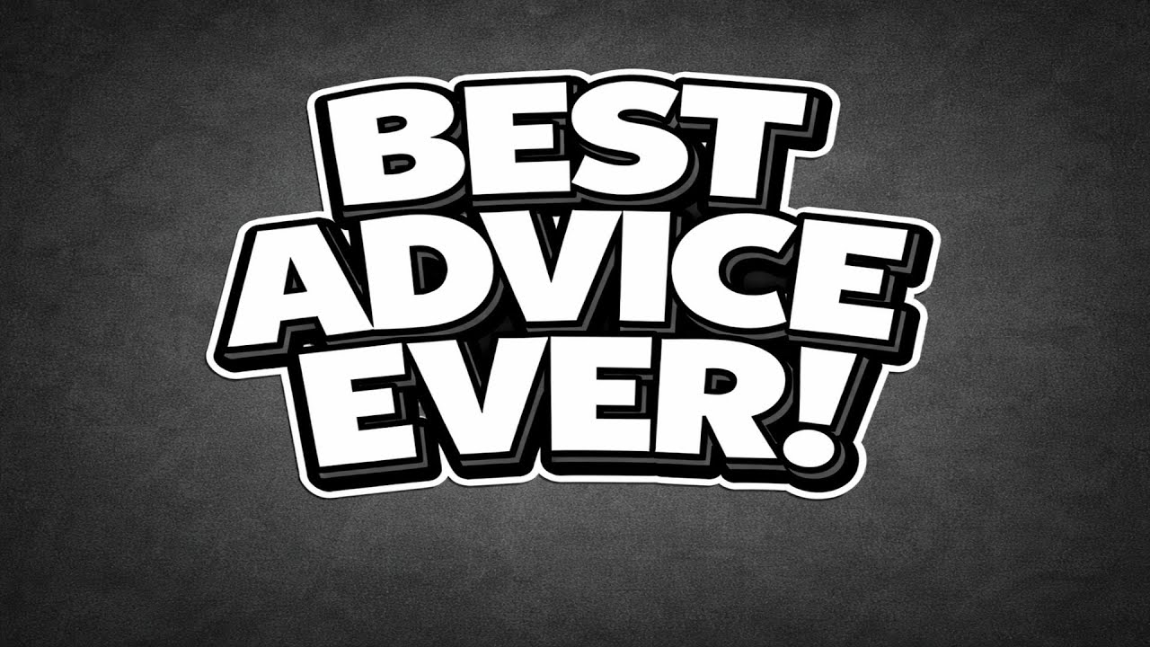 The best advice ever! Episode 14