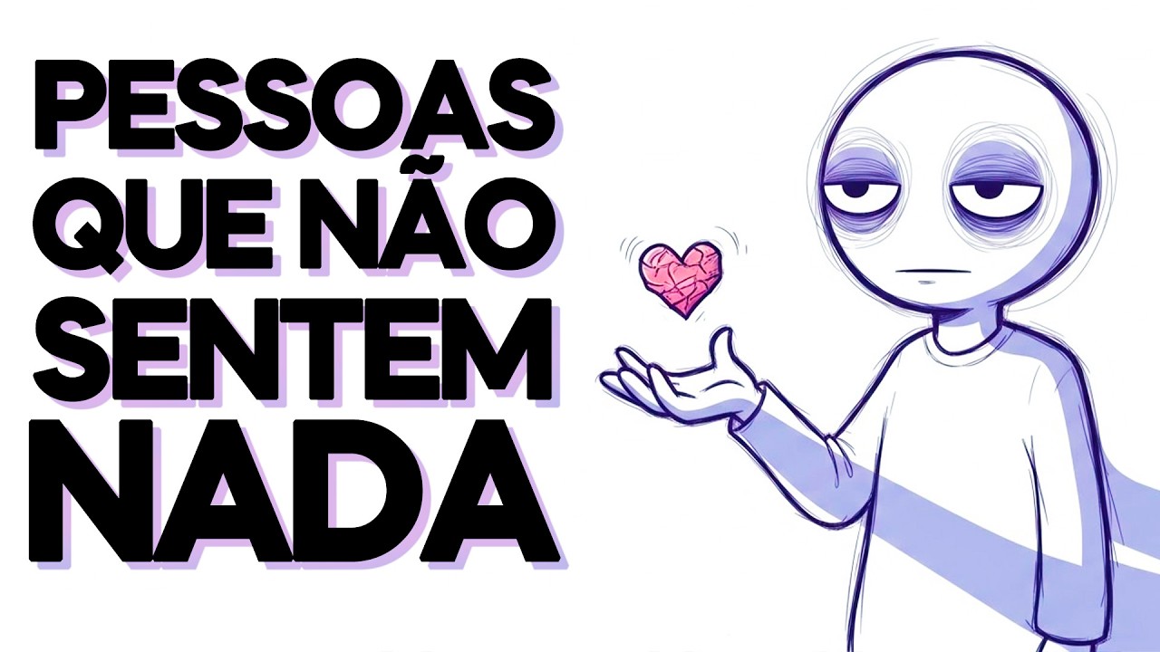 Psicologia das Pessoas Que NÃO SENTEM MAIS Nada
