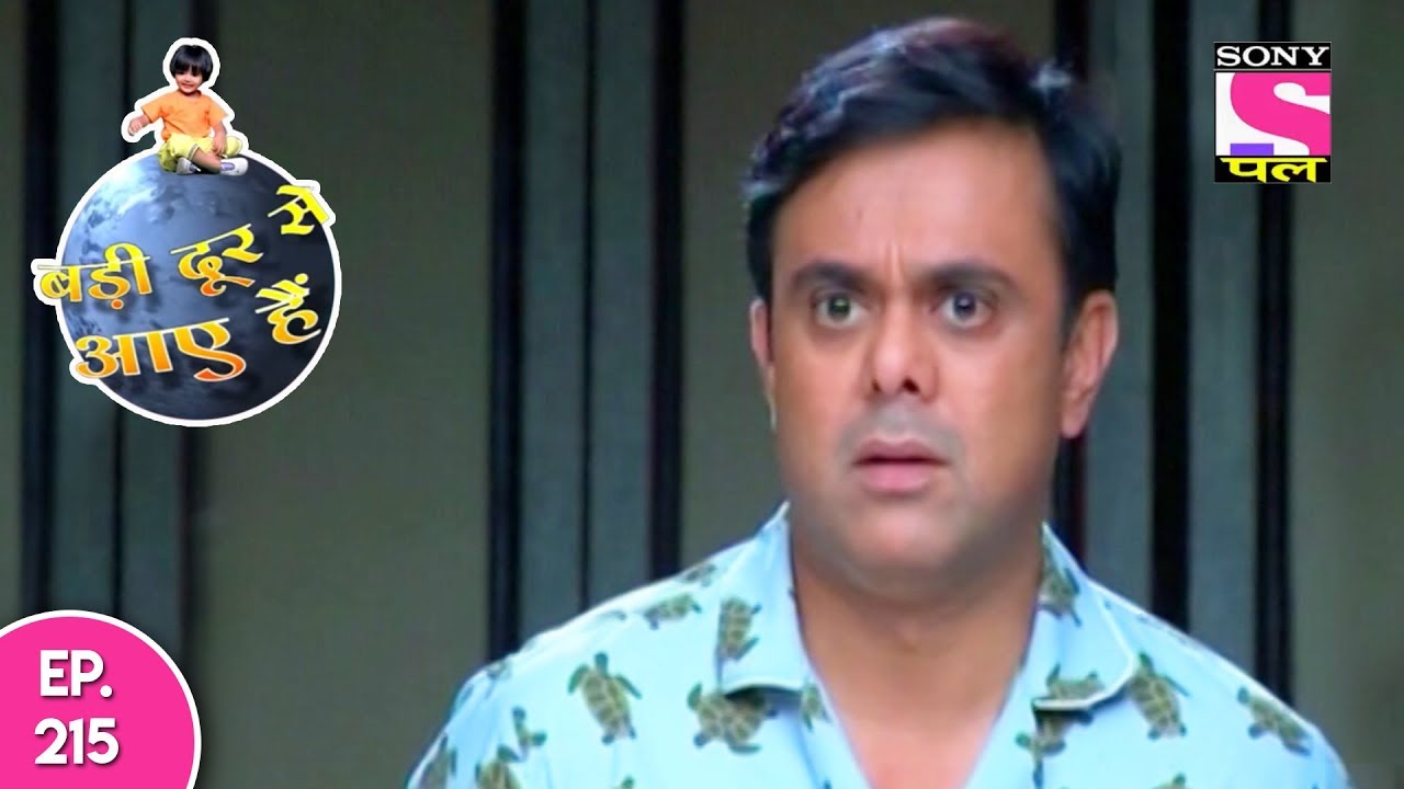 Badi Door Se Aaye Hain - बड़ी दूर से आये है - Episode 215 - 2nd October, 2017