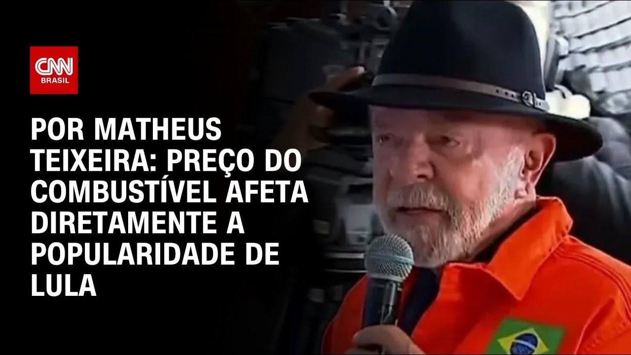 Análise: Preço do combustível afeta diretamente a popularidade de Lula | CNN 360º