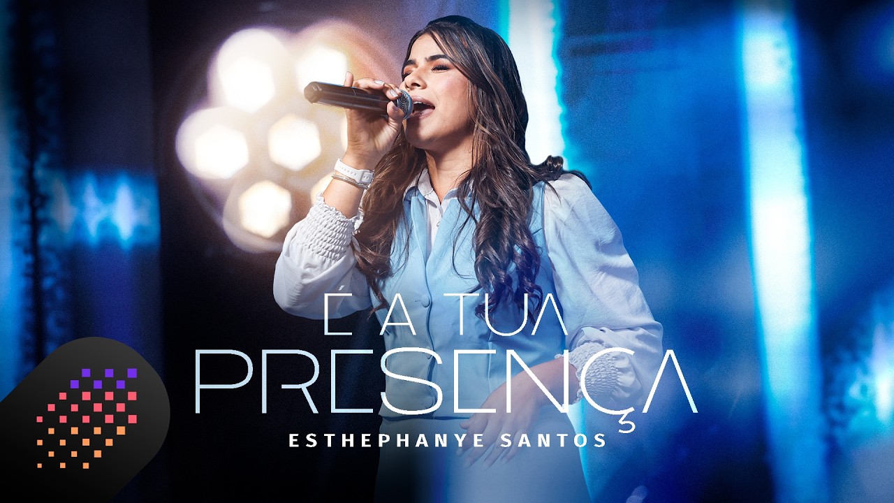 Esthephanye Santos | É A Tua Presença [Clipe Oficial]
