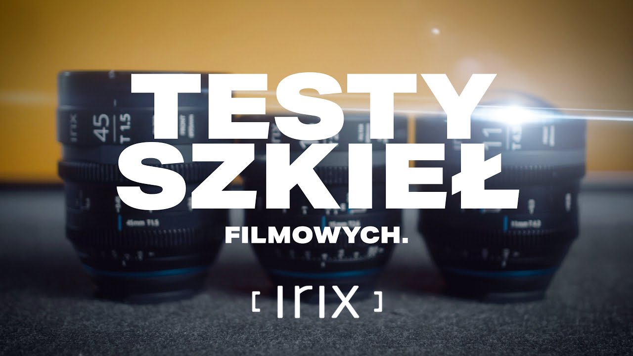 Obiektyw FILMOWY za mniej niż 4.500 zł?! Czy w ogóle warto? Testy szkieł IRIX CINE LENS + Video Test