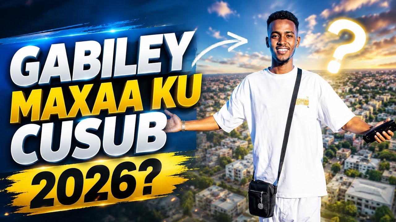 Gabiley Maxaa Ku Cusub 2026?