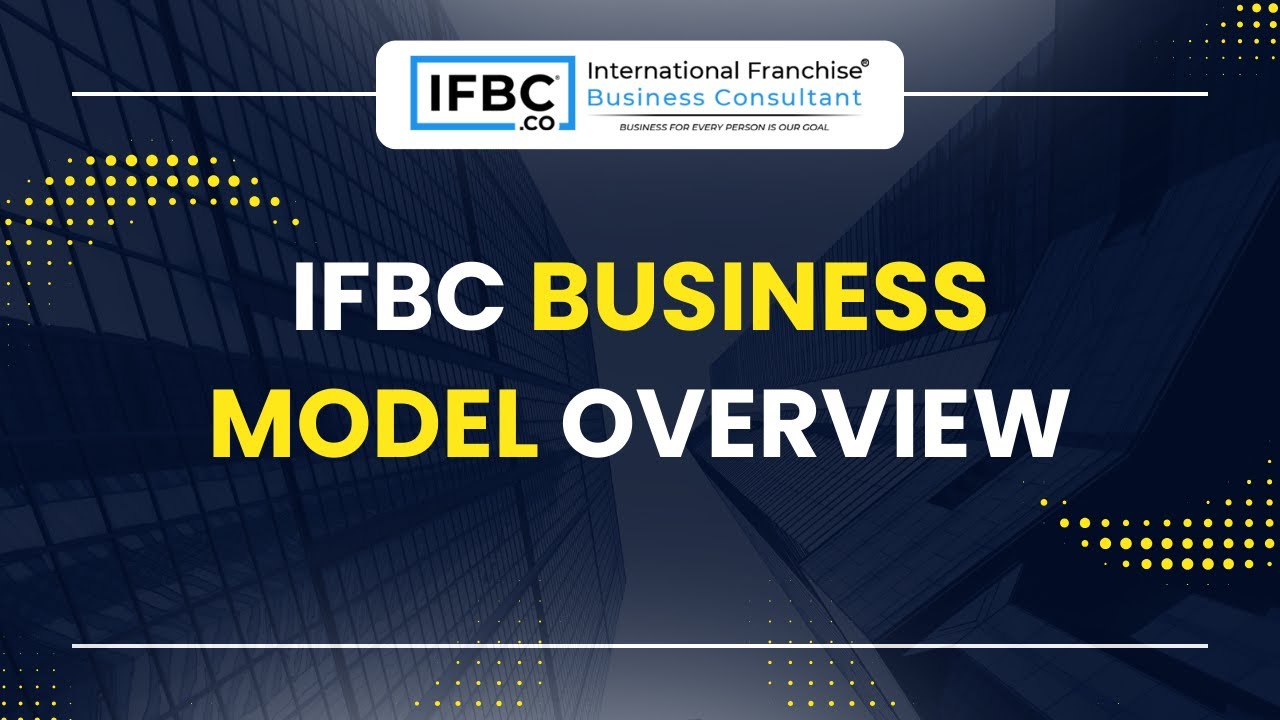 IFBC Business Model  | How Franchise Consultants Earn, Grow & Scale