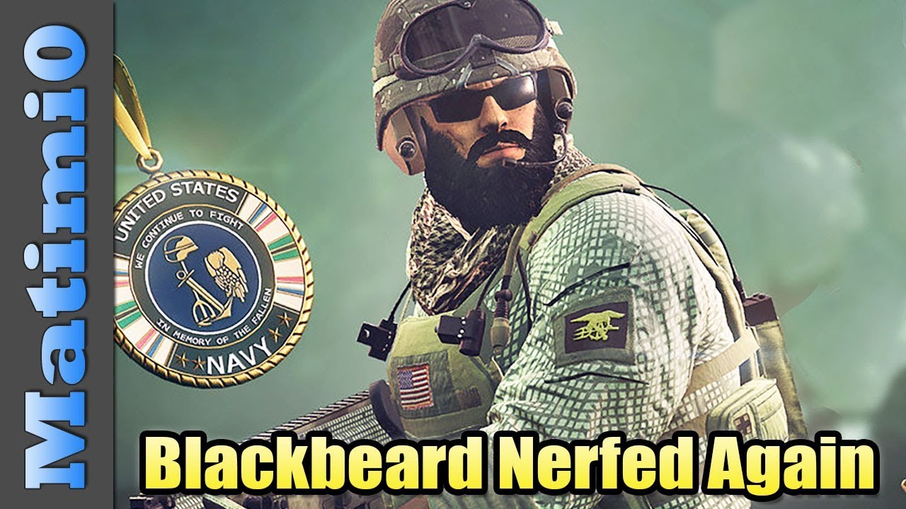 Blackbeard Nerfed Again - Rainbow Six Siege Update