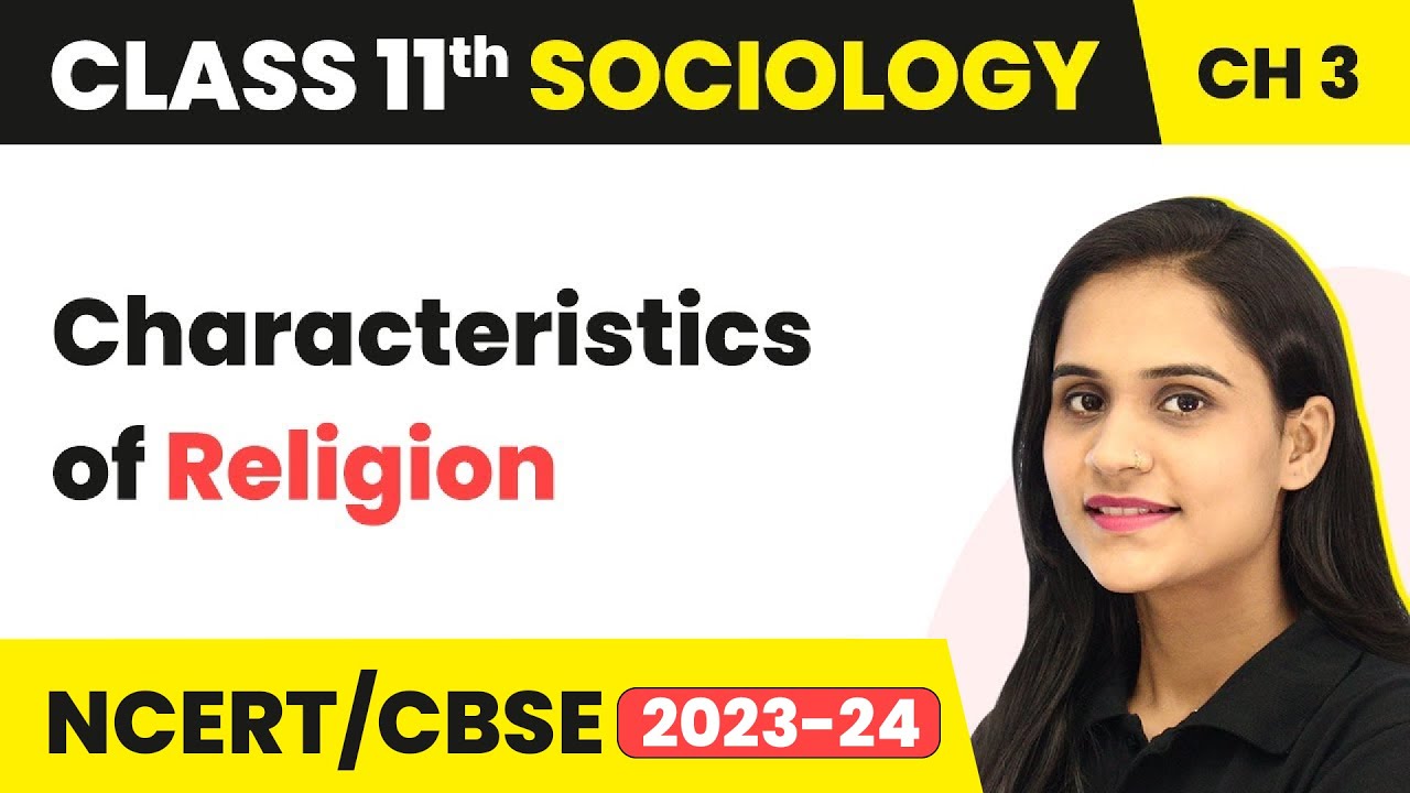 Class 11 Sociology Chapter 3 | Characteristics of Religion - Understanding Social Institutions