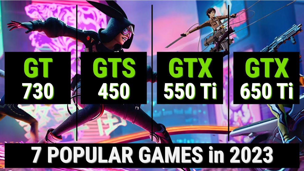 GeForce GT 730 vs GTS 450 vs GTX 550 Ti vs 650 Ti = 7 GAMES in 2023