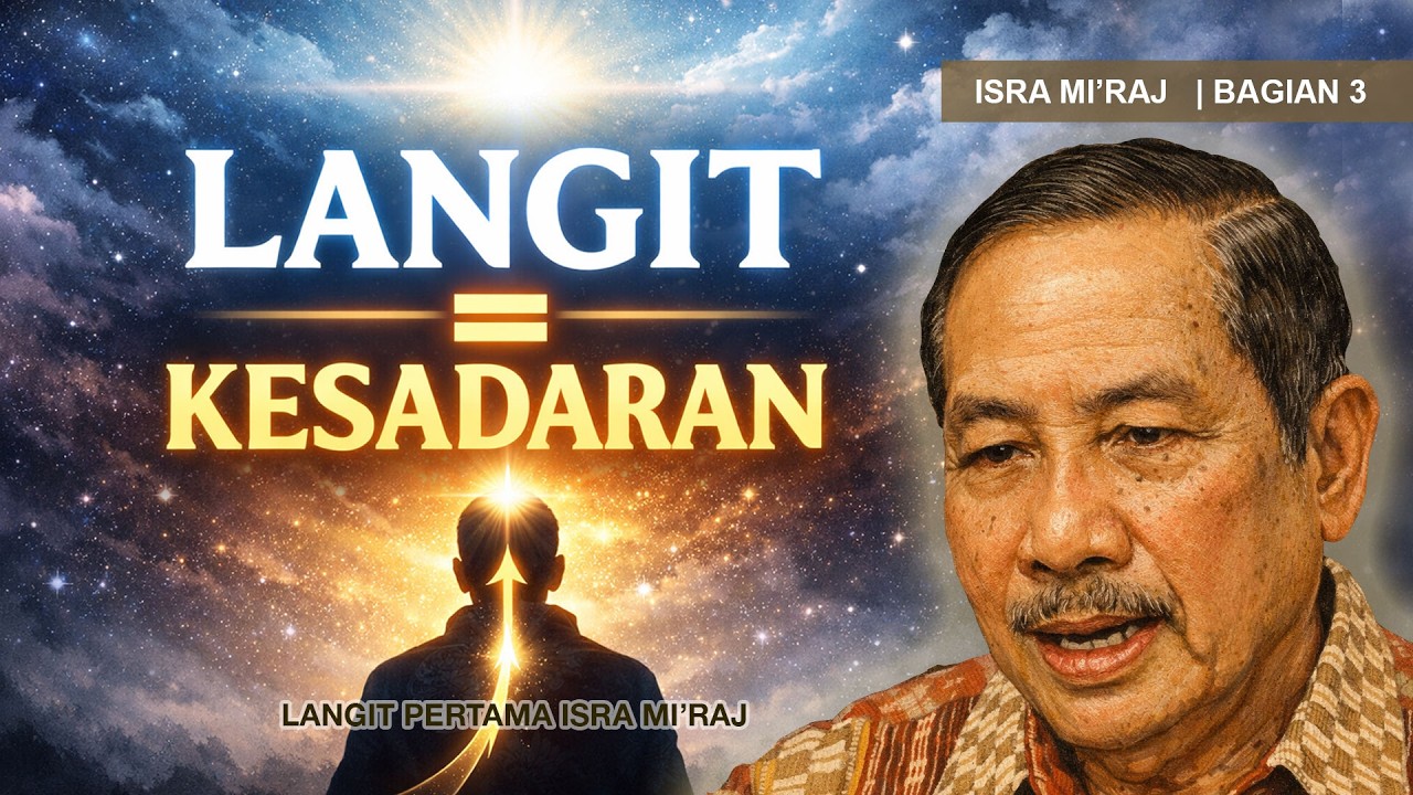 Langit Bukan Tempat, Tapi Tingkat Kesadaran | Isra Miraj (3)
