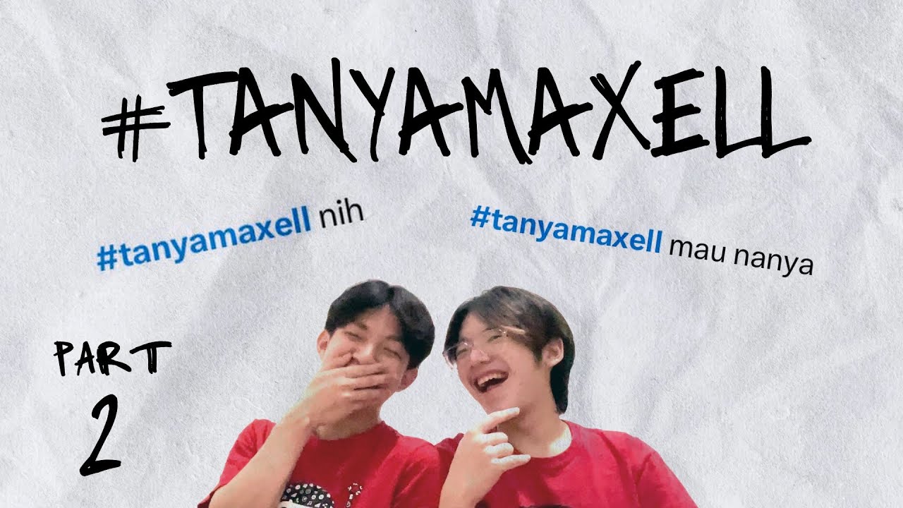 QNA terngantuk abad ini | #TANYAMAXELL Part 2