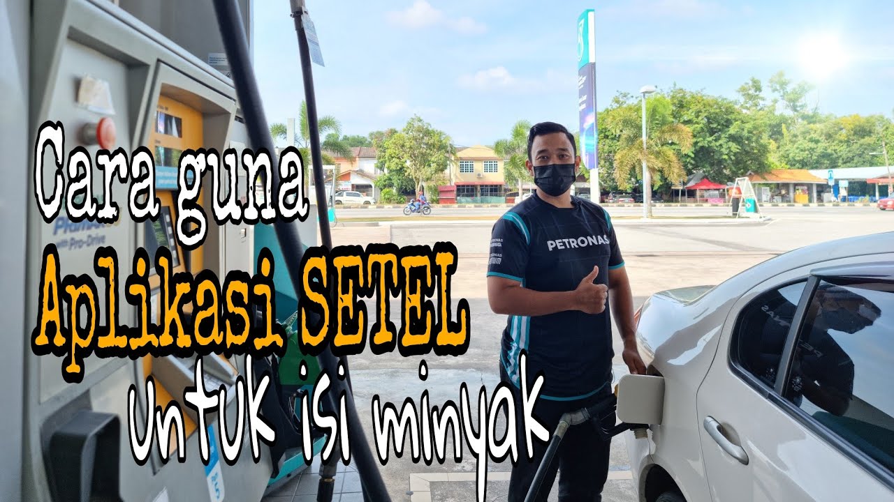 Cara guna Aplikasi SETEL untuk isi minyak dan tips&sup2; penggunaan Setel
