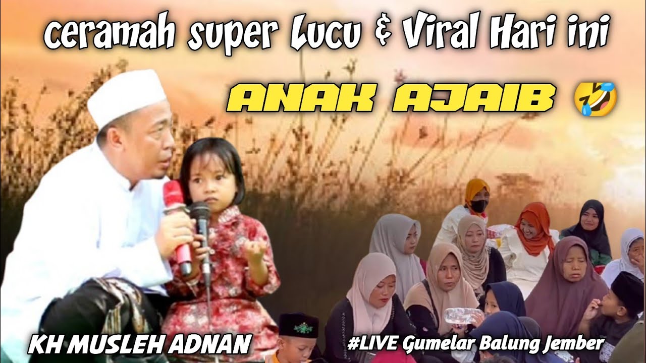 Ceramah Lucu & Viral Hari ini | KH. Musleh Adnan Terbaru 2026 / Live Gumelar Balung Jember 