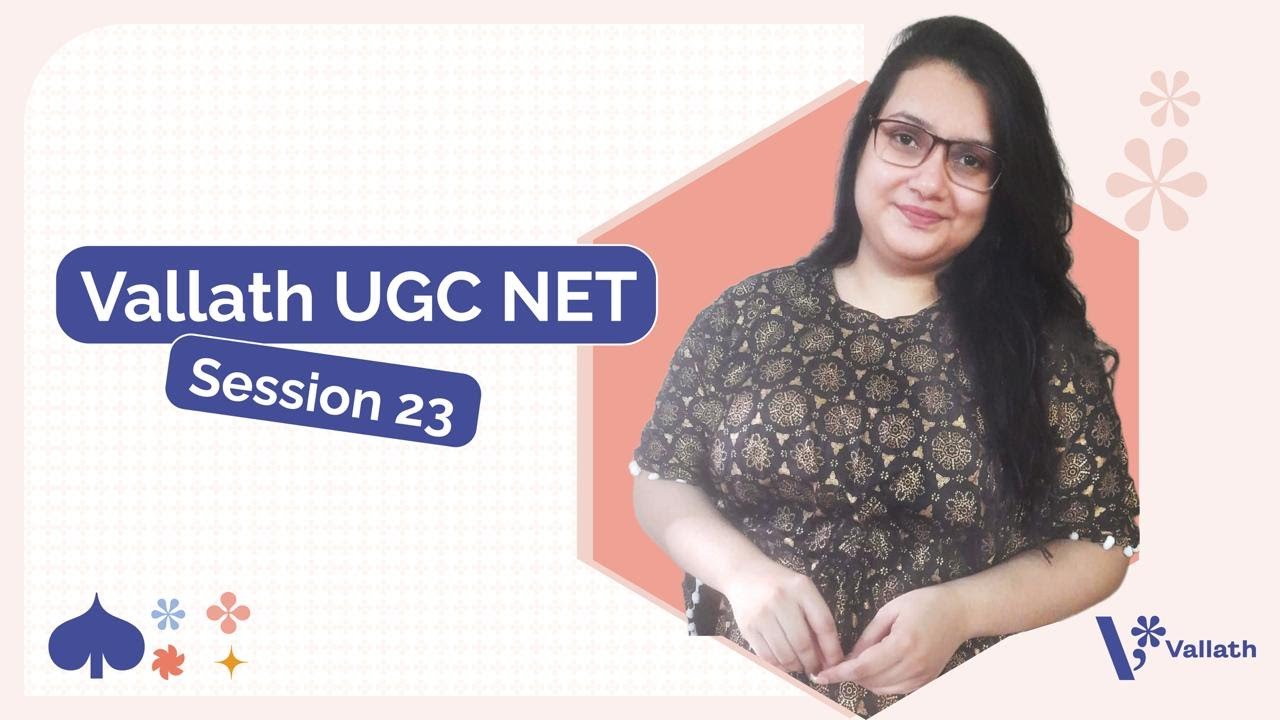 Vallath UGC NET | Session 23
