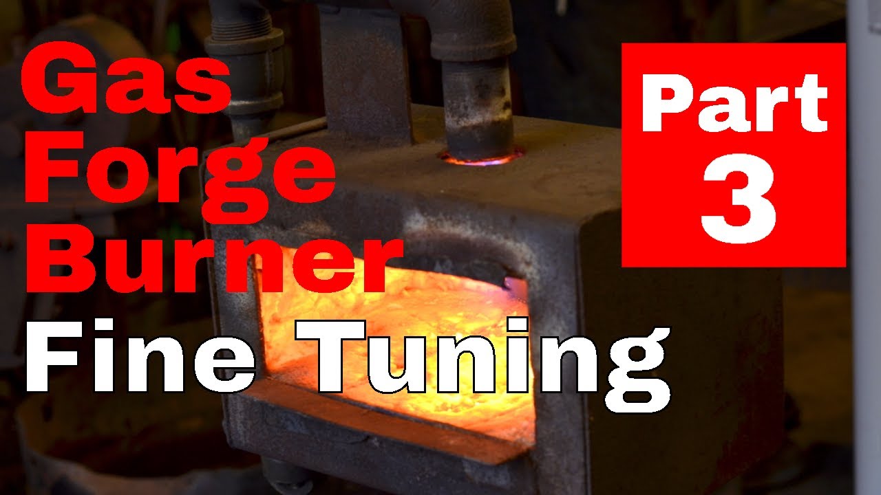 How to Make a DIY Gas Forge Burner (Part 3: Testing and Tuning)