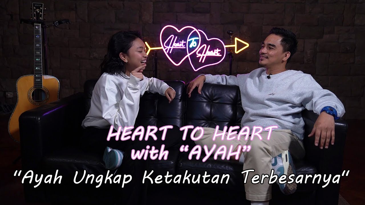 Heart To Heart - Cerita Kebandelan Ayah Dulu (Part 2)